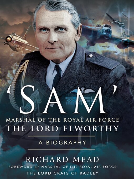 Title details for 'SAM' Marshal of the Royal Air Force the Lord Elworthy by Richard Mead - Available